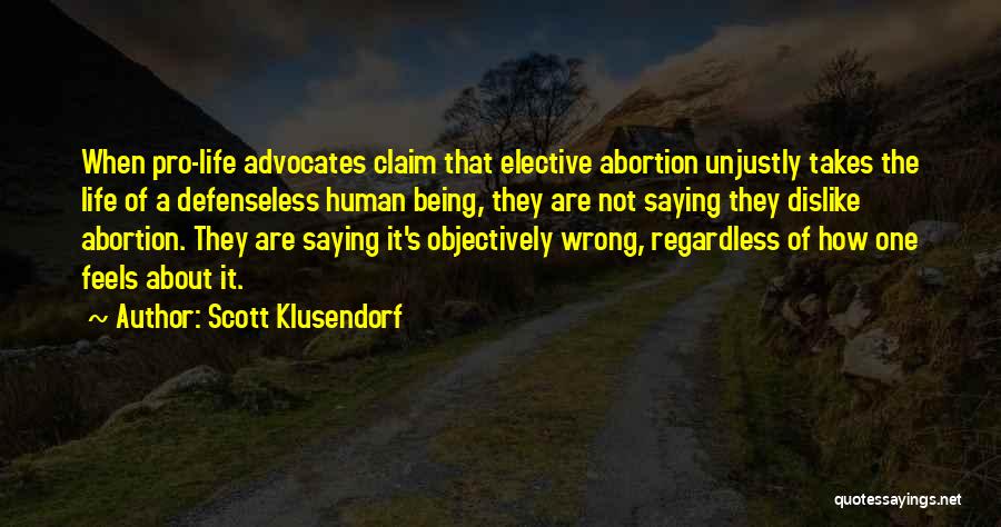 Why Abortion Is Wrong Quotes By Scott Klusendorf