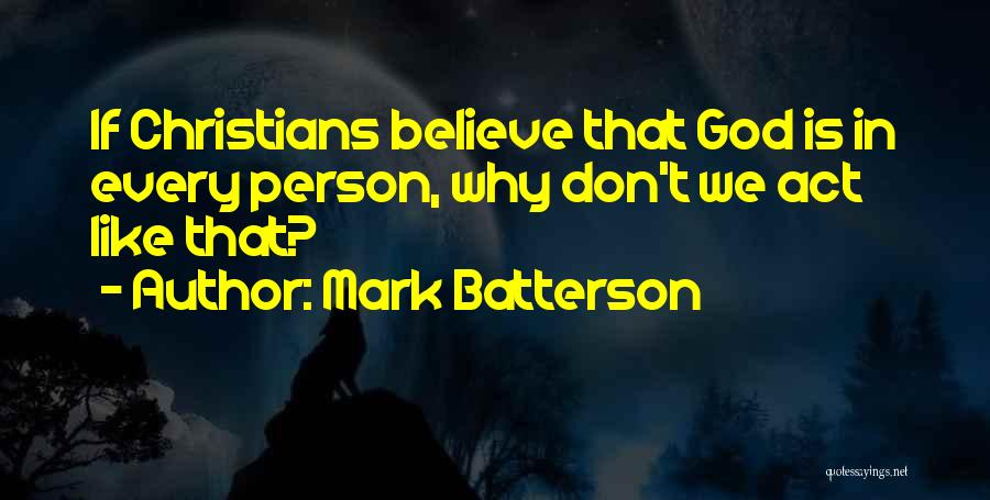 Why Act Like That Quotes By Mark Batterson