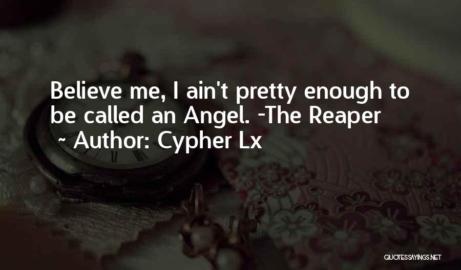 Why Ain't I Enough Quotes By Cypher Lx