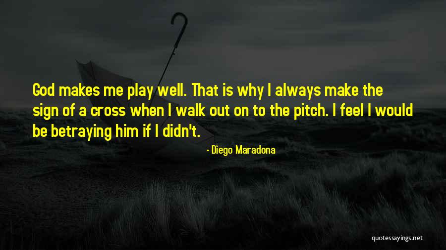 Why Always Me God Quotes By Diego Maradona