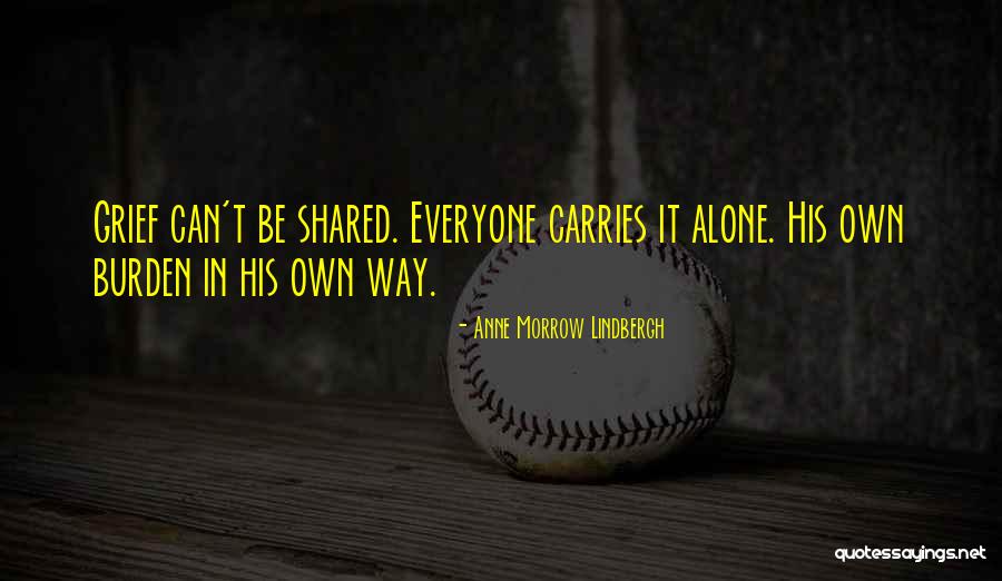 Why Am I A Burden On Everyone Quotes By Anne Morrow Lindbergh Why Am I A Burden On Everyone Quotes By Anne Morrow Lindbergh