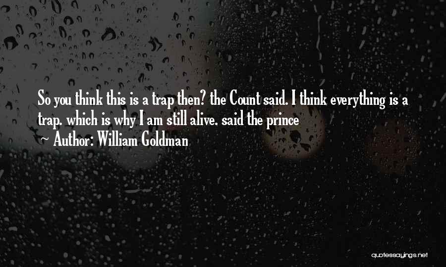 Why Am I Alive Quotes By William Goldman