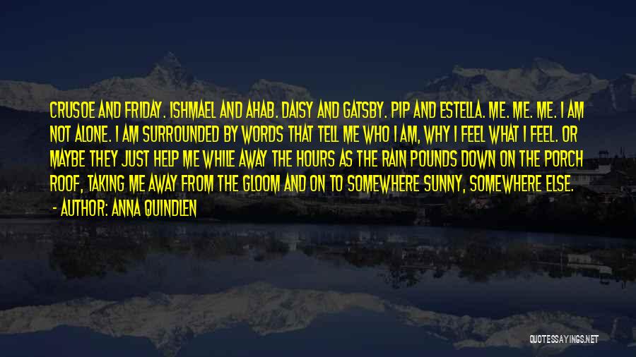 Why Am I Alone Quotes By Anna Quindlen