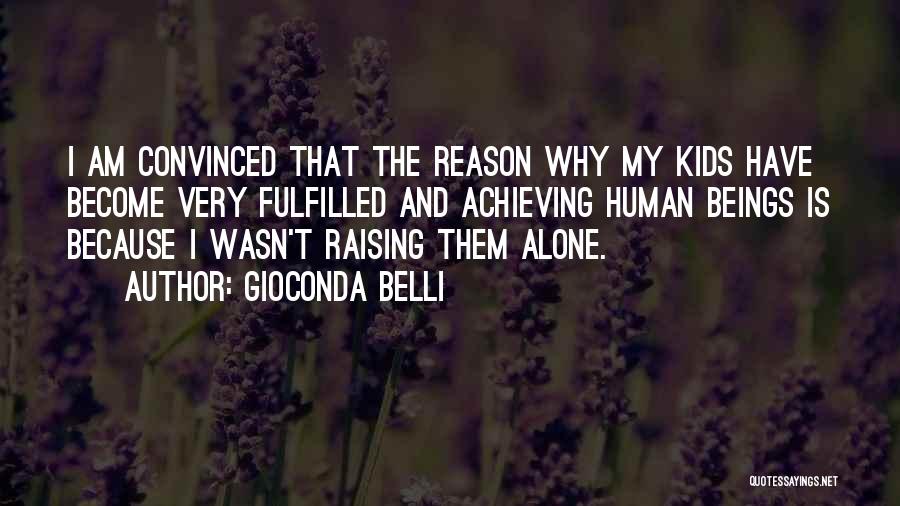 Why Am I Alone Quotes By Gioconda Belli