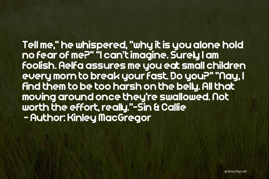 Why Am I Alone Quotes By Kinley MacGregor