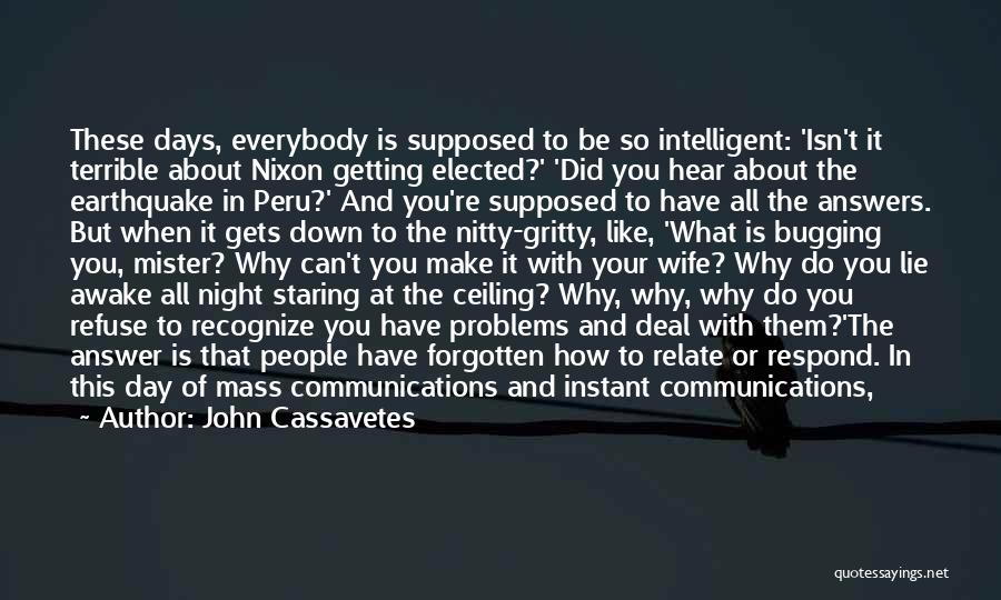 Why Am I Awake Quotes By John Cassavetes