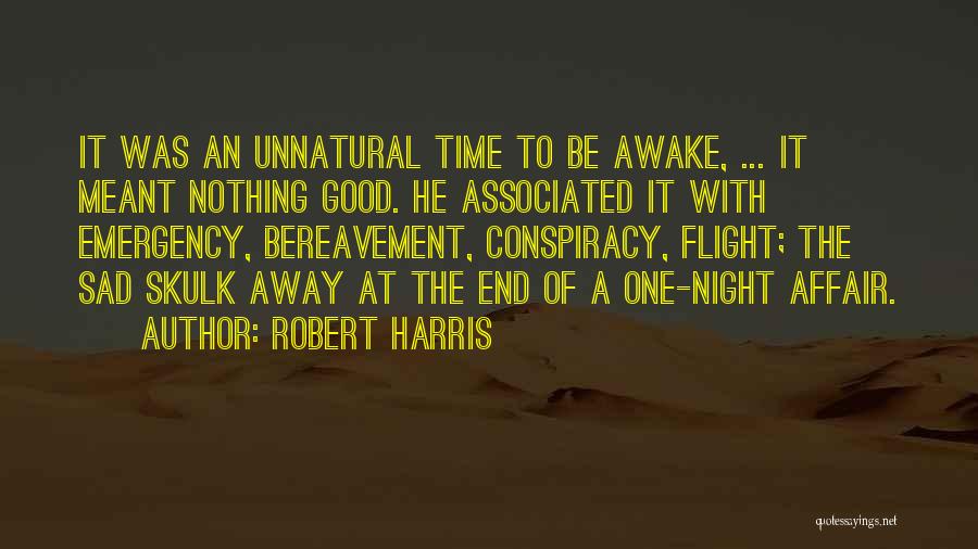Why Am I Awake Quotes By Robert Harris