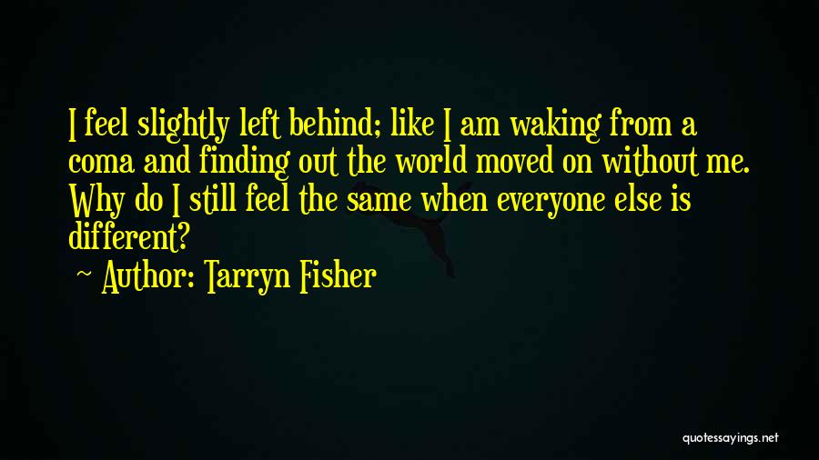 Why Am I Different Quotes By Tarryn Fisher