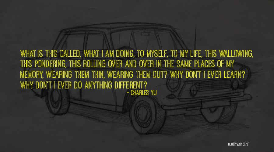 Why Am I Doing This Quotes By Charles Yu Why Am I Doing This Quotes By Charles Yu