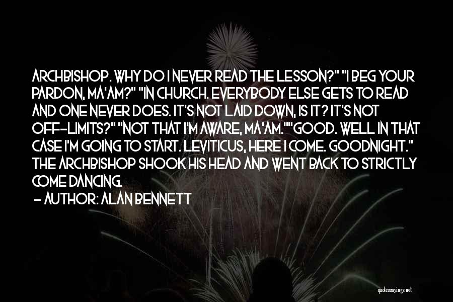 Why Am I Here Quotes By Alan Bennett