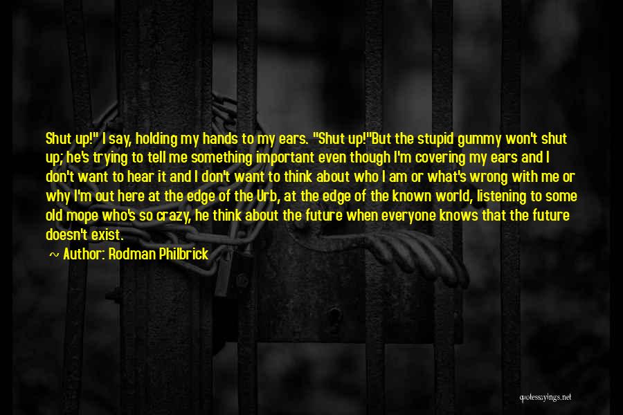 Why Am I Here Quotes By Rodman Philbrick