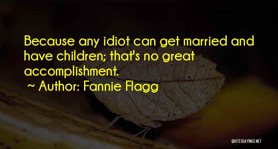 Why Am I Not Married Quotes By Fannie Flagg