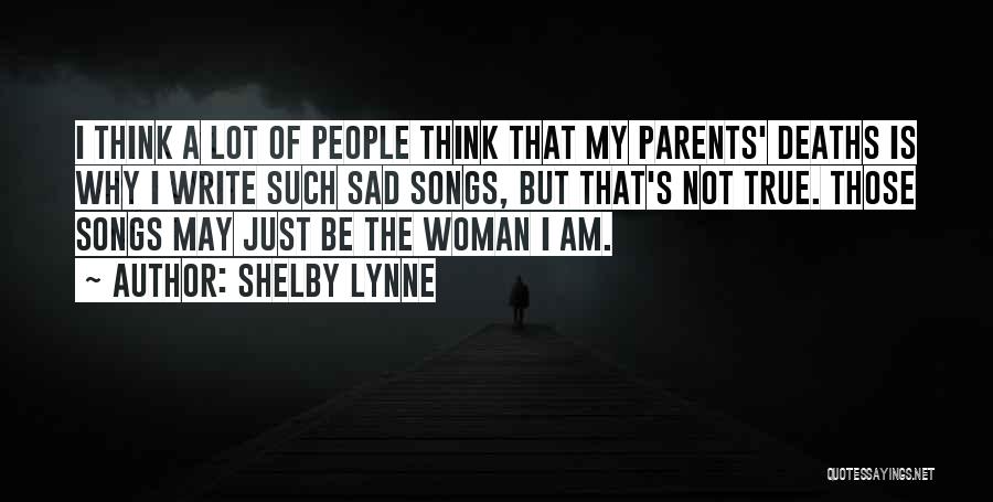 Why Am I Sad Quotes By Shelby Lynne