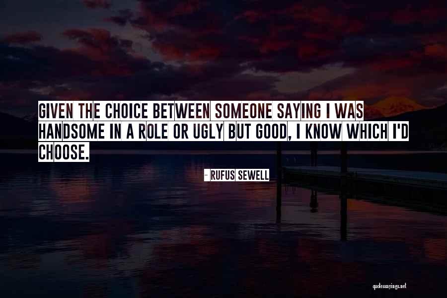 Why Am I Ugly Quotes By Rufus Sewell Why Am I Ugly Quotes By Rufus Sewell