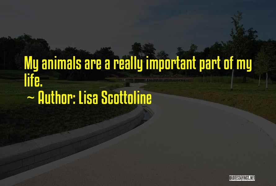 Why Animals Are Important Quotes By Lisa Scottoline