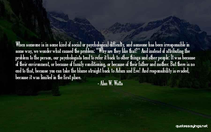 Why Are We The Way We Are Quotes By Alan W. Watts Why Are We The Way We Are Quotes By Alan W. Watts