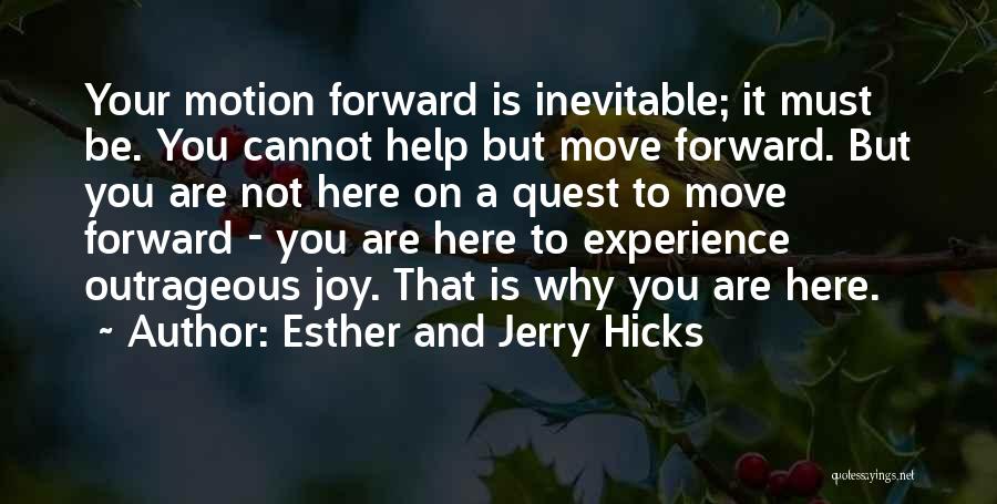 Why Are You Not Here Quotes By Esther And Jerry Hicks