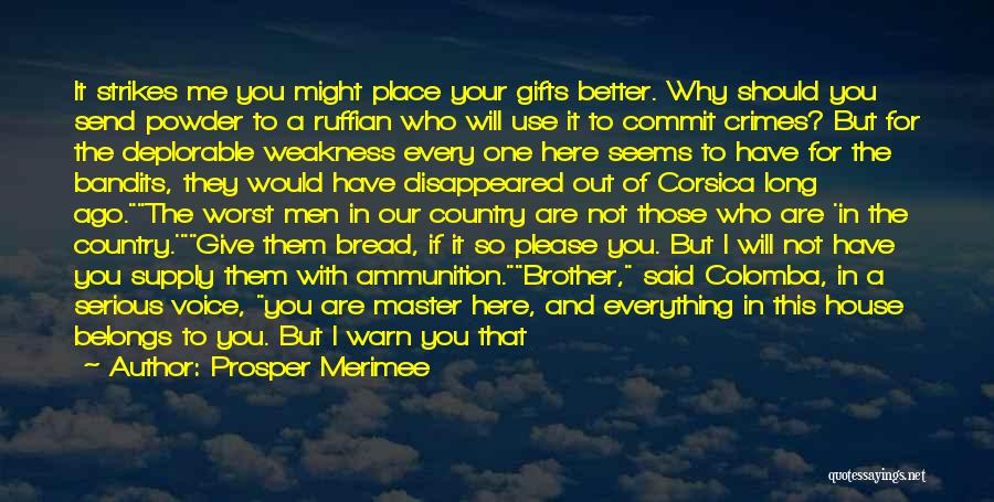 Why Are You Not Here Quotes By Prosper Merimee