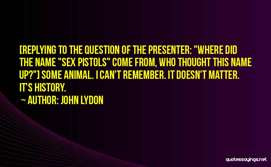 Why Are You Not Replying Quotes By John Lydon
