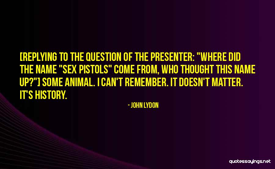 Why Are You Not Replying Quotes By John Lydon