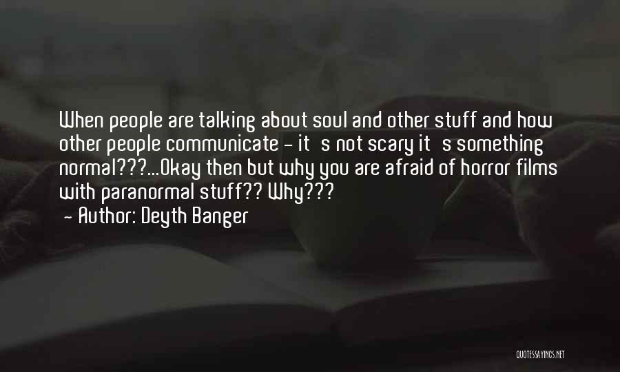 Why Are You Not Talking Quotes By Deyth Banger