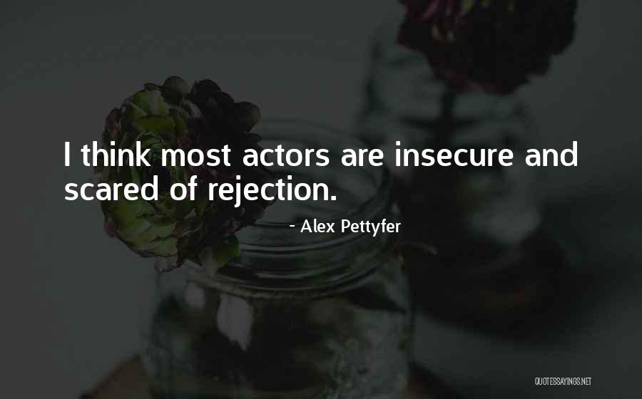 Why Are You So Insecure Quotes By Alex Pettyfer Why Are You So Insecure Quotes By Alex Pettyfer