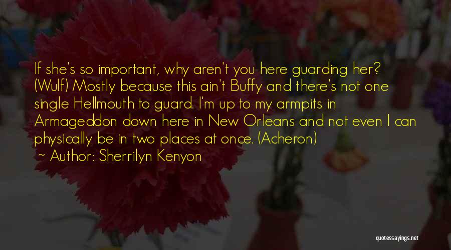 Why Aren't You Here Quotes By Sherrilyn Kenyon