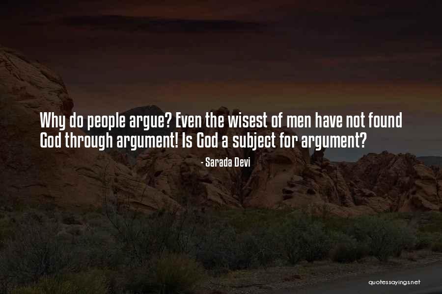 Why Argue Quotes By Sarada Devi Why Argue Quotes By Sarada Devi