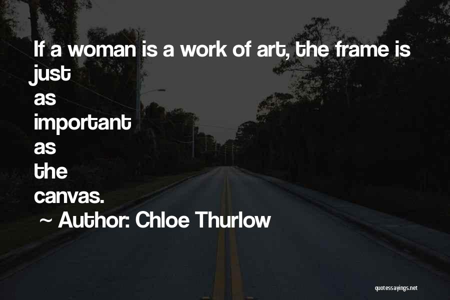 Why Art Is Important Quotes By Chloe Thurlow