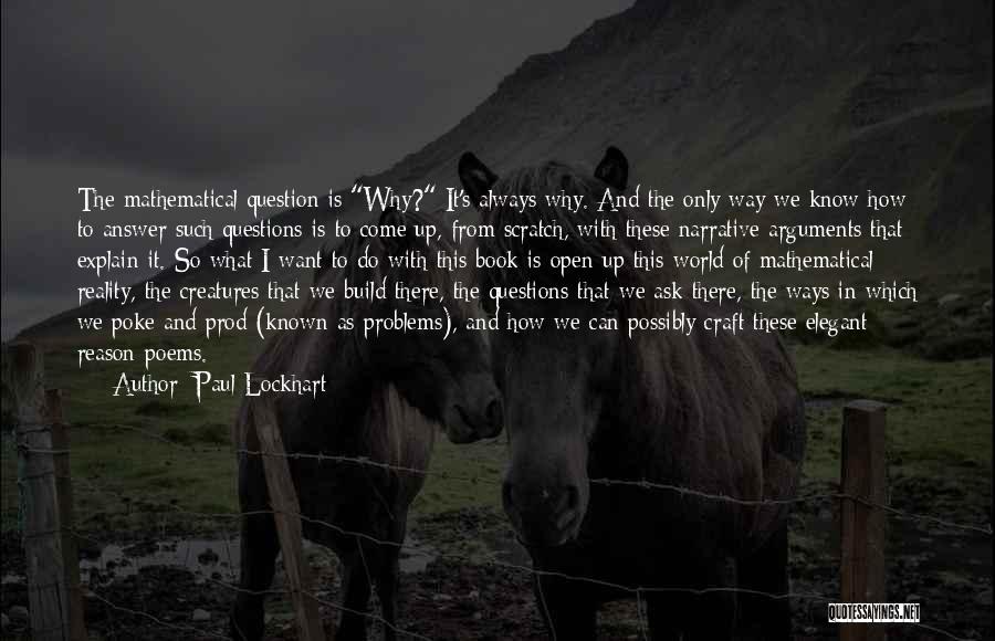 Why Ask Questions Quotes By Paul Lockhart