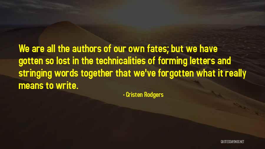 Why Authors Write Quotes By Cristen Rodgers