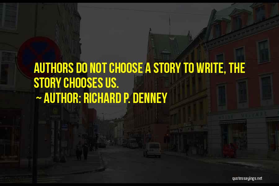 Why Authors Write Quotes By Richard P. Denney