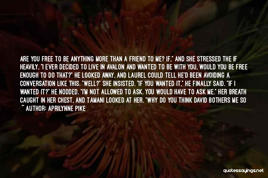Why Avoiding Me Quotes By Aprilynne Pike
