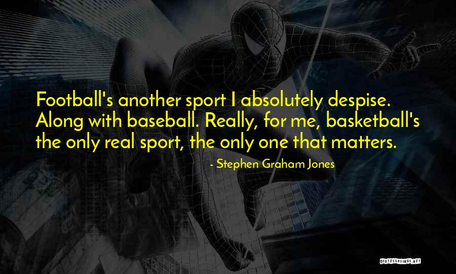 Why Baseball Is The Best Sport Quotes By Stephen Graham Jones Why Baseball Is The Best Sport Quotes By Stephen Graham Jones