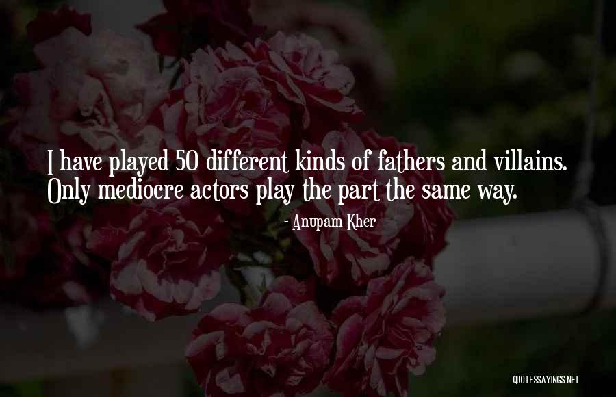 Why Be Mediocre Quotes By Anupam Kher Why Be Mediocre Quotes By Anupam Kher