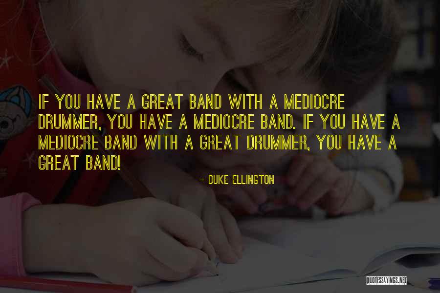 Why Be Mediocre Quotes By Duke Ellington Why Be Mediocre Quotes By Duke Ellington