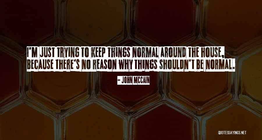 Why Be Normal Quotes By John McCain Why Be Normal Quotes By John McCain