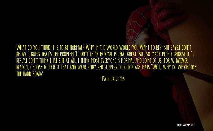Why Be Normal Quotes By Patrick Jones Why Be Normal Quotes By Patrick Jones