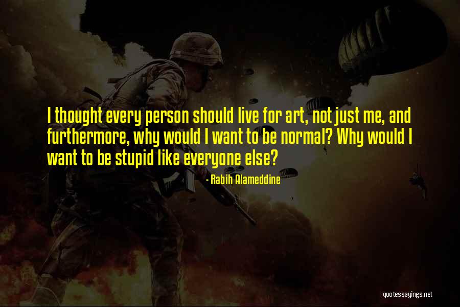 Why Be Normal Quotes By Rabih Alameddine Why Be Normal Quotes By Rabih Alameddine