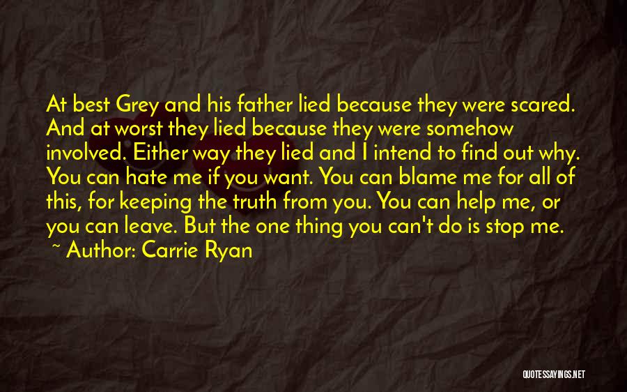 Why Blame Me Quotes By Carrie Ryan