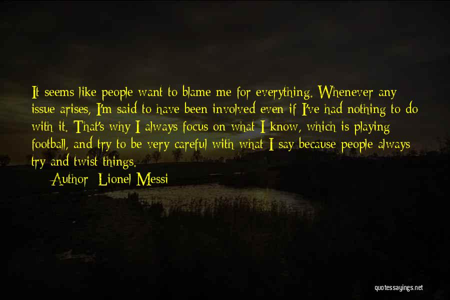 Why Blame Me Quotes By Lionel Messi