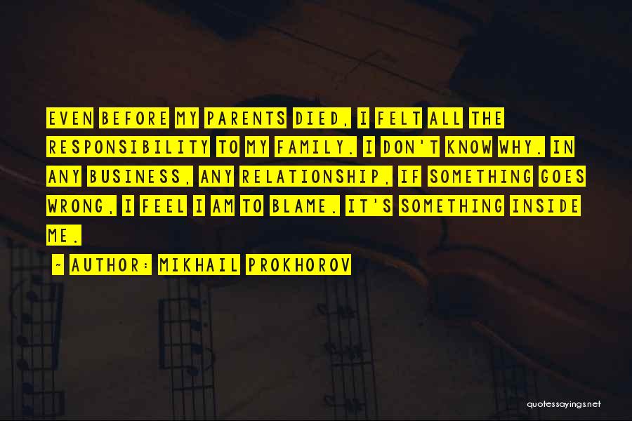 Why Blame Me Quotes By Mikhail Prokhorov