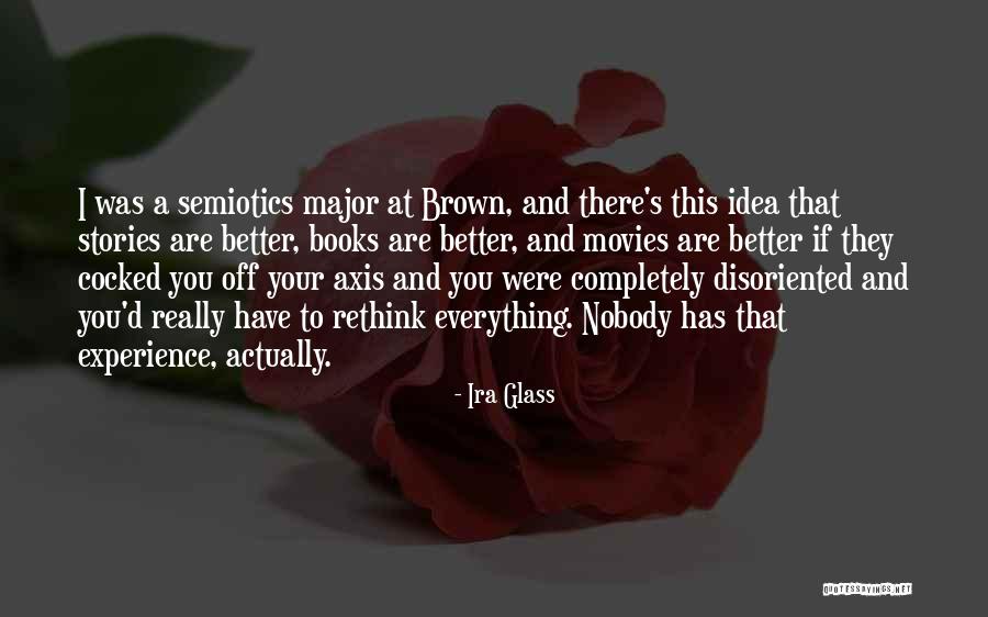 Why Books Are Better Than Movies Quotes By Ira Glass Why Books Are Better Than Movies Quotes By Ira Glass
