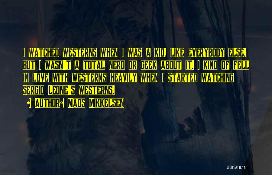 Why Can't I Be Like Everybody Else Quotes By Mads Mikkelsen