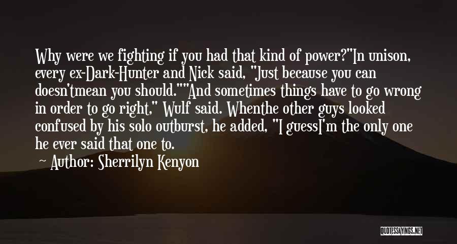 Why Can't Things Go Right Quotes By Sherrilyn Kenyon