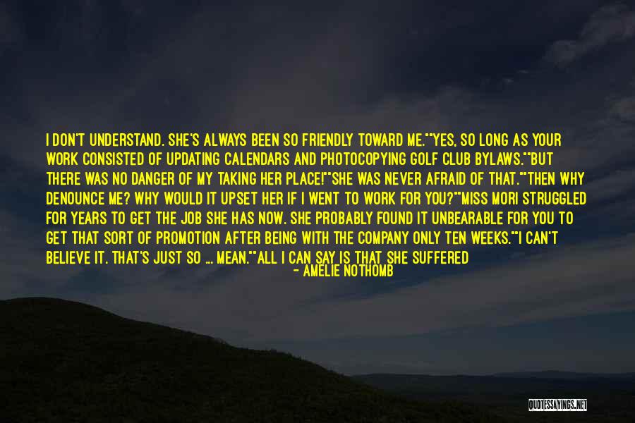 Why Can't You Believe Me Quotes By Amelie Nothomb Why Can't You Believe Me Quotes By Amelie Nothomb