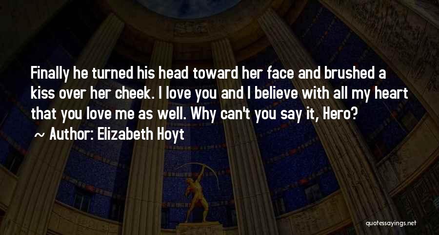 Why Can't You Believe Me Quotes By Elizabeth Hoyt