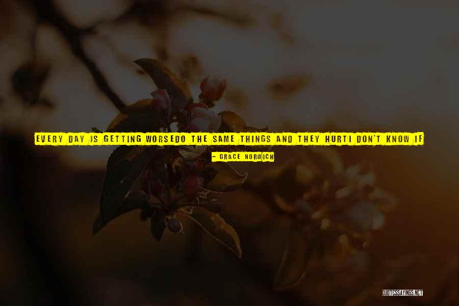 Why Can't You Believe Me Quotes By Grace Norwich Why Can't You Believe Me Quotes By Grace Norwich