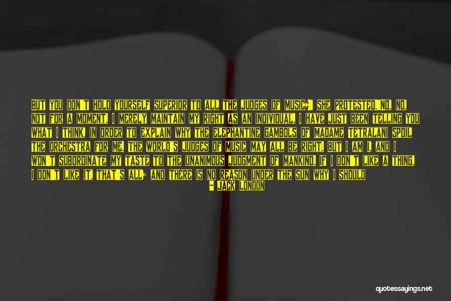 Why Can't You Believe Me Quotes By Jack London Why Can't You Believe Me Quotes By Jack London