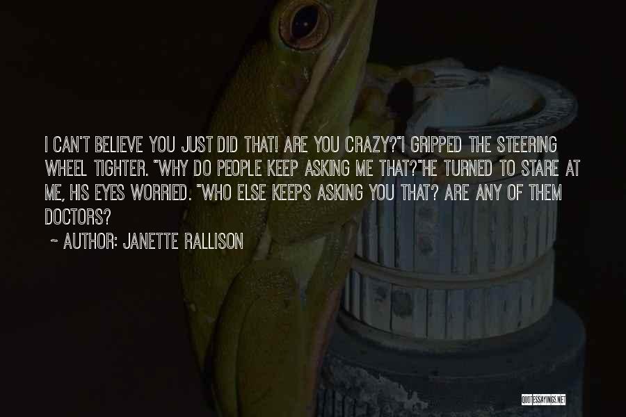 Why Can't You Believe Me Quotes By Janette Rallison